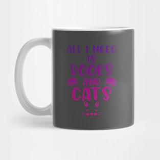 All I Need is Books and Cat Mug